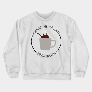 Mornings are for coffee and contemplation - Hopper - Stranger things Crewneck Sweatshirt